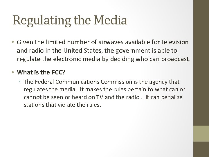 Regulating the Media • Given the limited number of airwaves available for television and