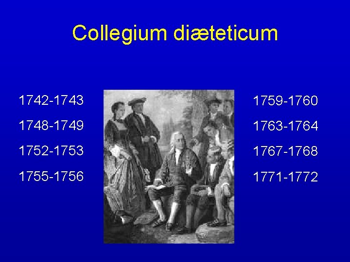 Collegium diæteticum 1742 -1743 1759 -1760 1748 -1749 1763 -1764 1752 -1753 1767 -1768