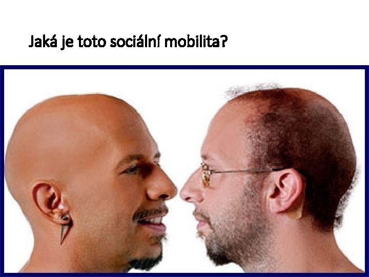 Jaká je toto sociální mobilita? 