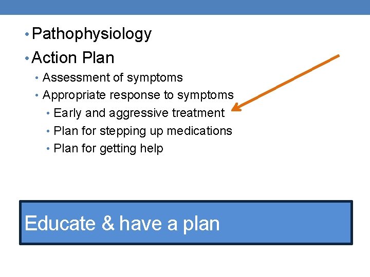  • Pathophysiology • Action Plan • Assessment of symptoms • Appropriate response to