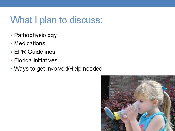 What I plan to discuss: • Pathophysiology • Medications • EPR Guidelines • Florida