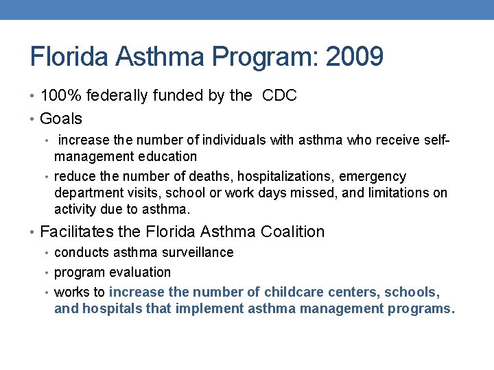 Florida Asthma Program: 2009 • 100% federally funded by the CDC • Goals •