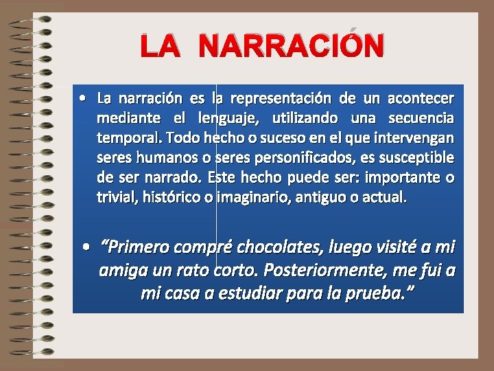 LA NARRACIÓN • La narración es la representación de un acontecer mediante el lenguaje,