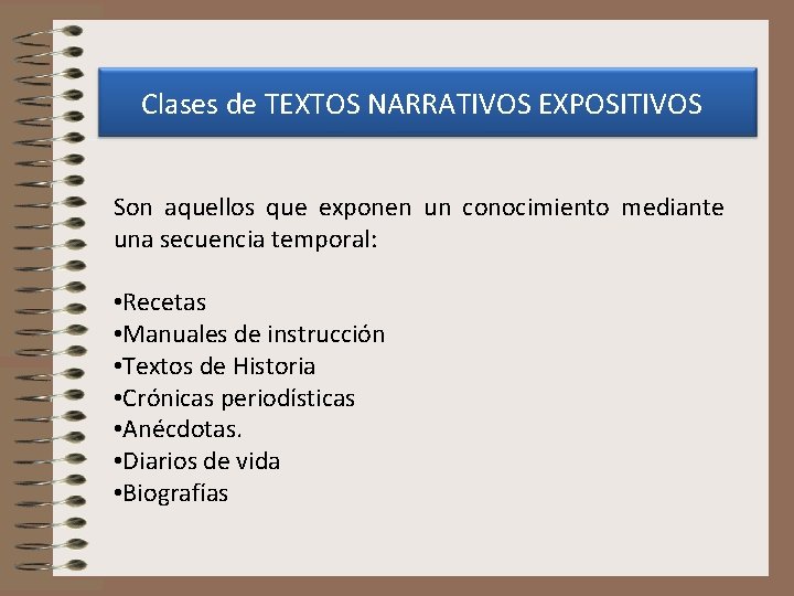 Clases de TEXTOS NARRATIVOS EXPOSITIVOS Son aquellos que exponen un conocimiento mediante una secuencia Clases de TEXTOS NARRATIVOS EXPOSITIVOS Son aquellos que exponen un conocimiento mediante una secuencia
