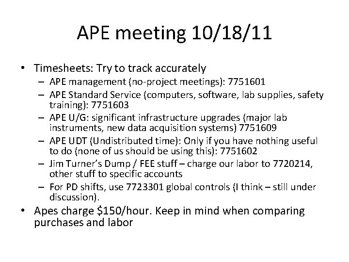 APE meeting 10/18/11 • Timesheets: Try to track accurately – APE management (no-project meetings):