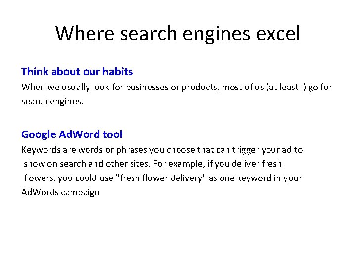 Where search engines excel Think about our habits When we usually look for businesses