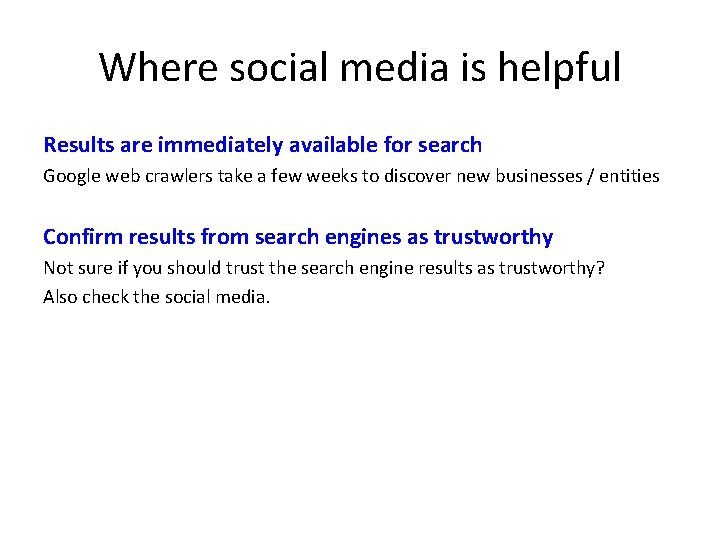 Where social media is helpful Results are immediately available for search Google web crawlers