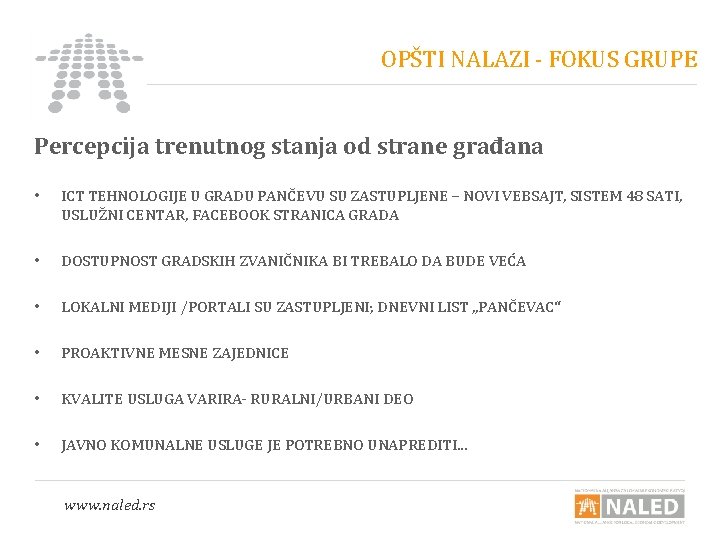 OPŠTI NALAZI - FOKUS GRUPE Percepcija trenutnog stanja od strane građana • ICT TEHNOLOGIJE