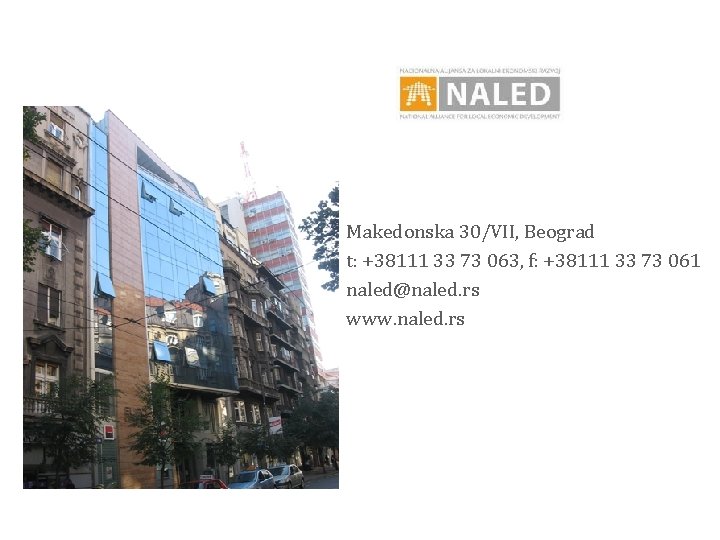 Makedonska 30/VII, Beograd t: +38111 33 73 063, f: +38111 33 73 061 naled@naled.