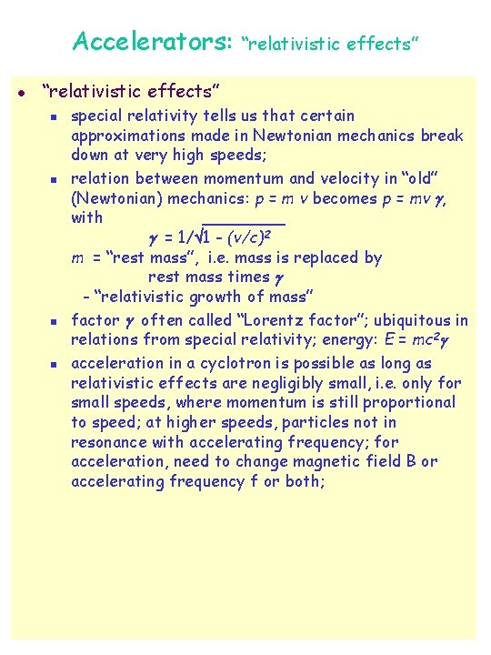 Accelerators: l “relativistic effects” n n special relativity tells us that certain approximations made