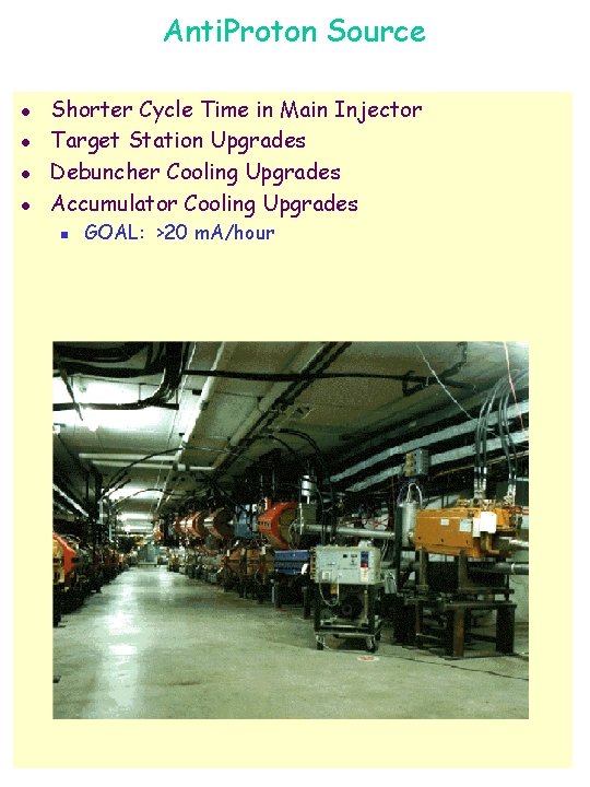 Anti. Proton Source l l Shorter Cycle Time in Main Injector Target Station Upgrades