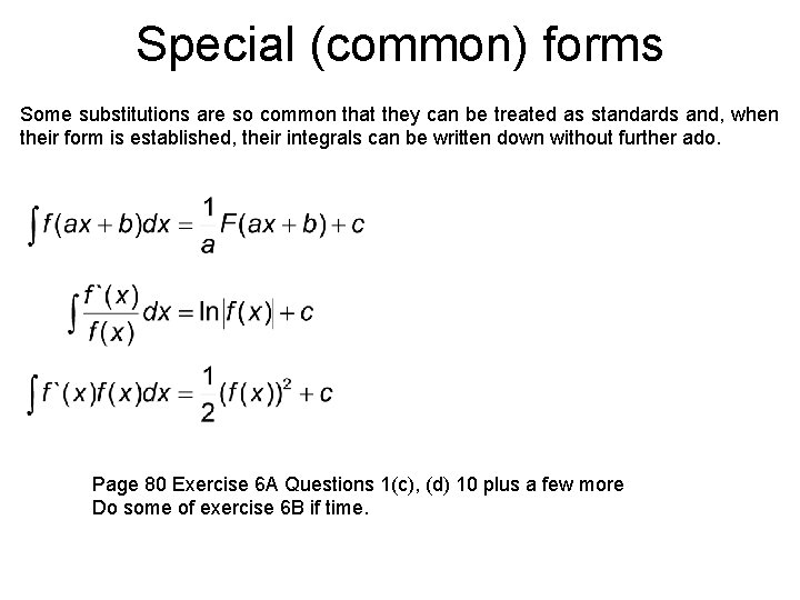 Special (common) forms Some substitutions are so common that they can be treated as