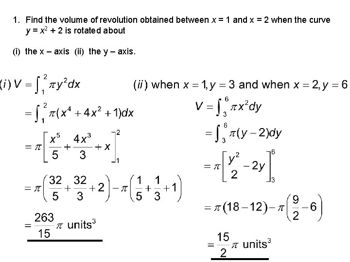 1. Find the volume of revolution obtained between x = 1 and x =