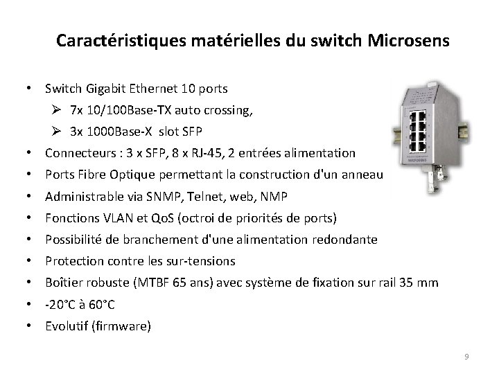 Caractéristiques matérielles du switch Microsens • Switch Gigabit Ethernet 10 ports Ø 7 x