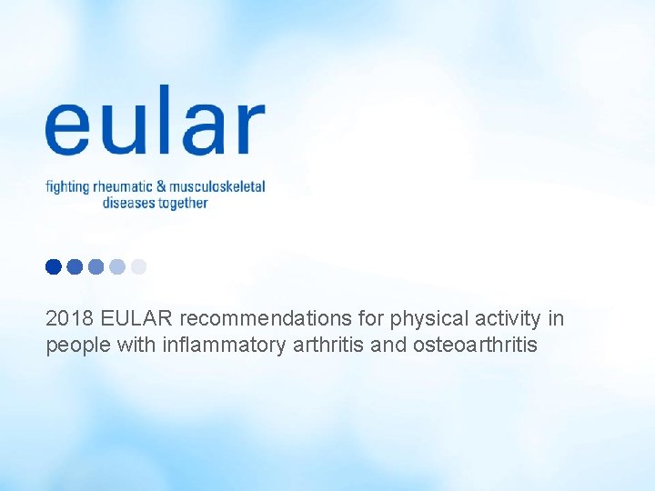 2018 EULAR recommendations for physical activity in people with inflammatory arthritis and osteoarthritis 