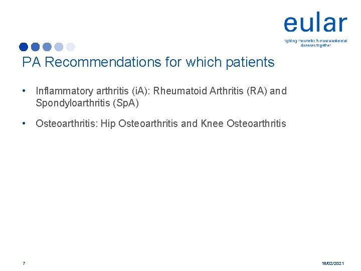 PA Recommendations for which patients • Inflammatory arthritis (i. A): Rheumatoid Arthritis (RA) and