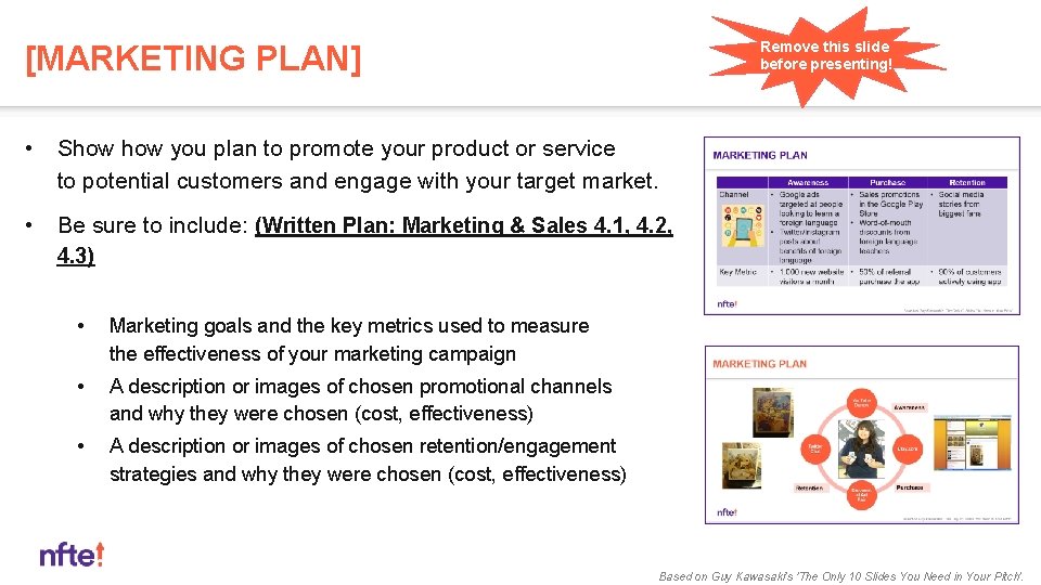 Remove this slide before presenting! [MARKETING PLAN] • Show you plan to promote your