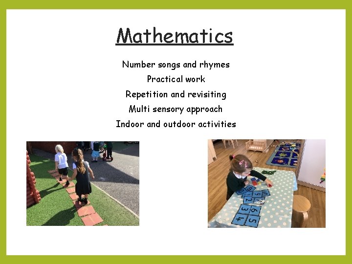 Mathematics Number songs and rhymes Practical work Repetition and revisiting Multi sensory approach Indoor