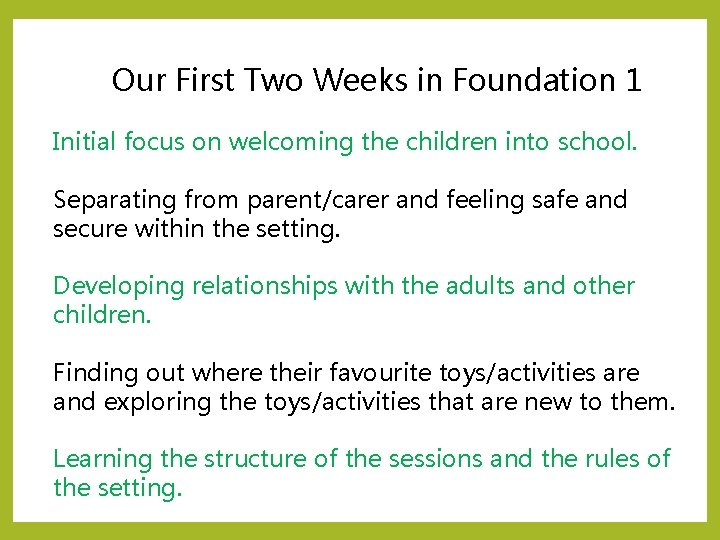 Our First Two Weeks in Foundation 1 Initial focus on welcoming the children into