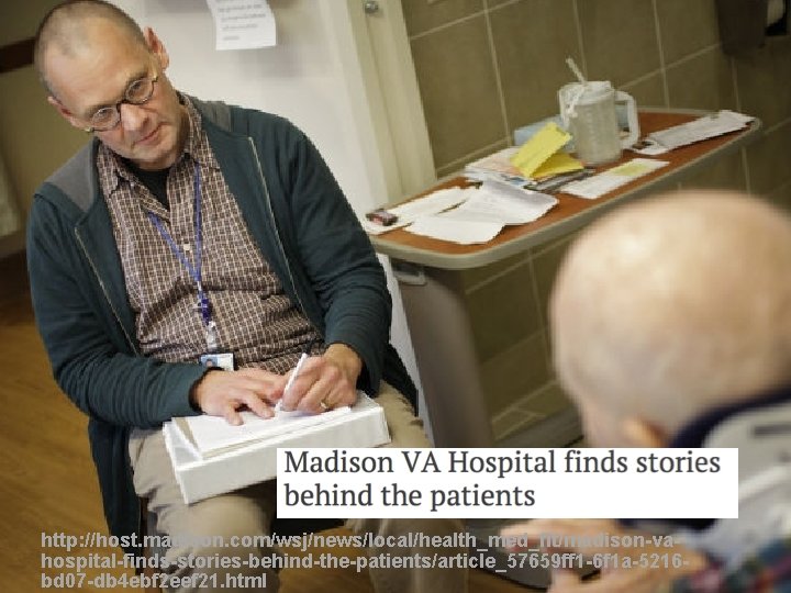 http: //host. madison. com/wsj/news/local/health_med_fit/madison-vahospital-finds-stories-behind-the-patients/article_57659 ff 1 -6 f 1 a-5216 bd 07 -db 4