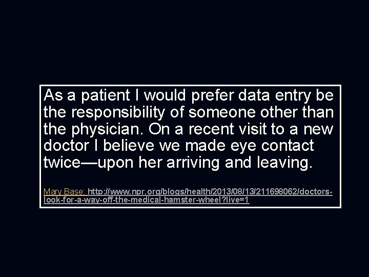 As a patient I would prefer data entry be the responsibility of someone other