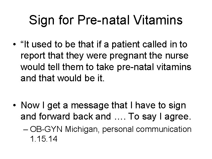 Sign for Pre-natal Vitamins • “It used to be that if a patient called