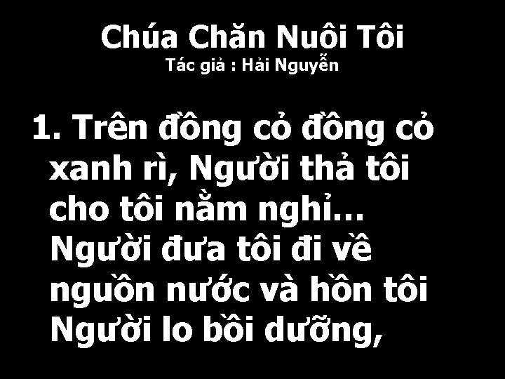 Chúa Chăn Nuôi Tác giả : Hải Nguyễn 1. Trên đồng cỏ xanh rì,