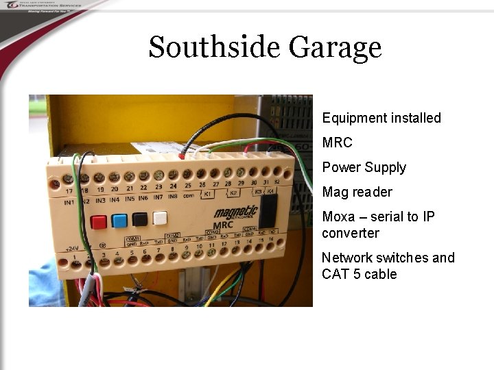 Southside Garage Equipment installed MRC Power Supply Mag reader Moxa – serial to IP