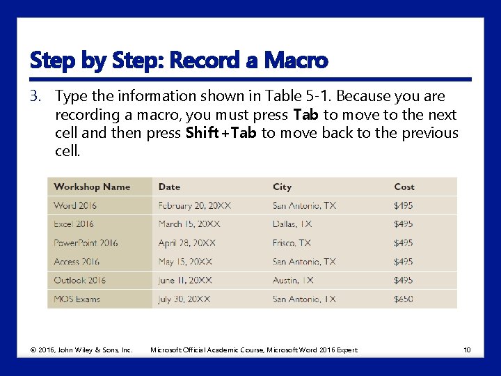 Step by Step: Record a Macro 3. Type the information shown in Table 5