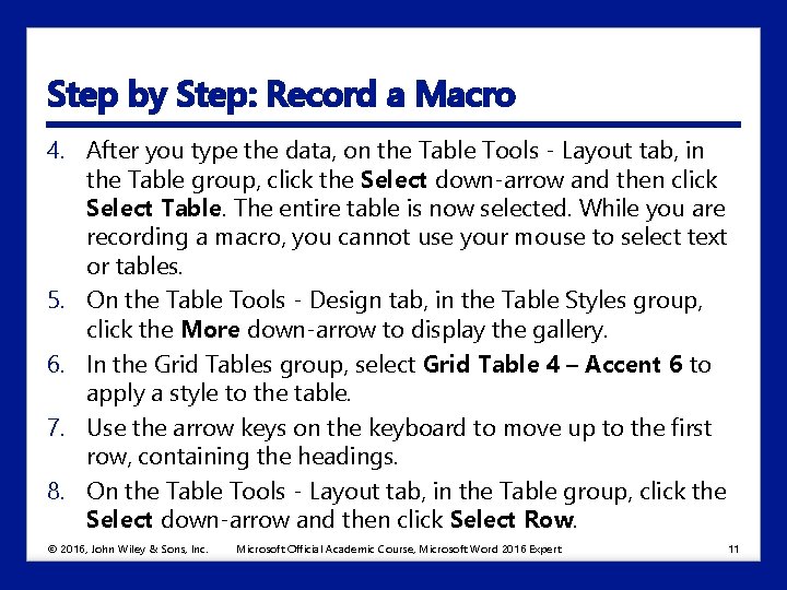 Step by Step: Record a Macro 4. After you type the data, on the