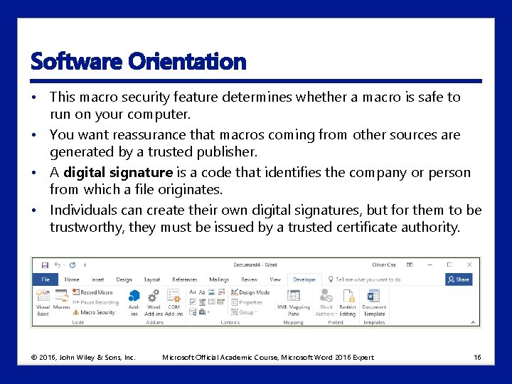 Software Orientation • This macro security feature determines whether a macro is safe to