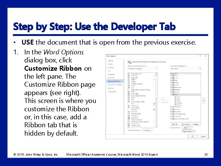 Step by Step: Use the Developer Tab • USE the document that is open