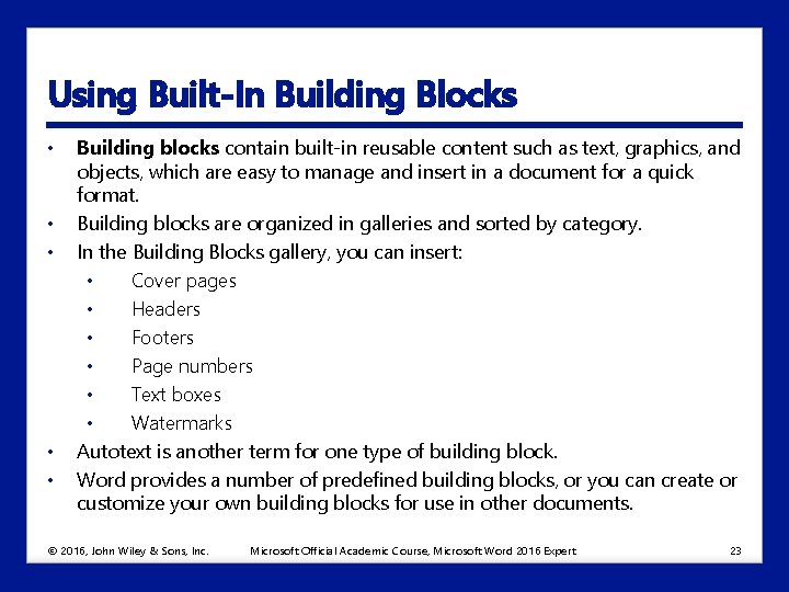 Using Built-In Building Blocks • • • Building blocks contain built-in reusable content such