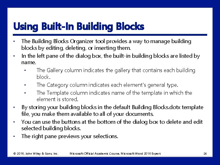 Using Built-In Building Blocks • • • The Building Blocks Organizer tool provides a