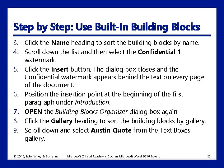 Step by Step: Use Built-In Building Blocks 3. Click the Name heading to sort