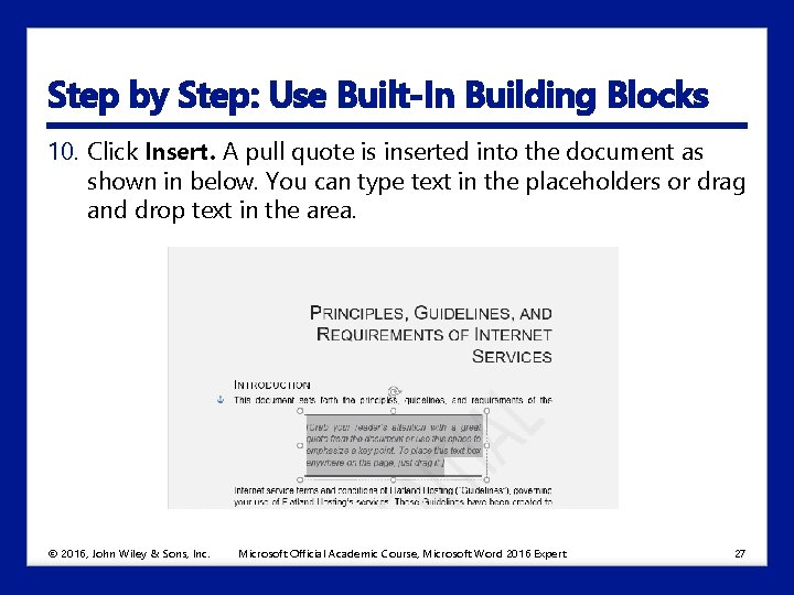 Step by Step: Use Built-In Building Blocks 10. Click Insert. A pull quote is