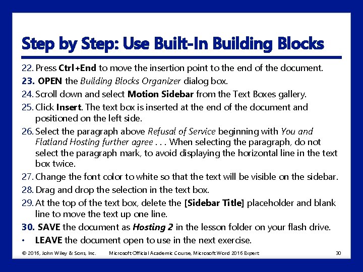 Step by Step: Use Built-In Building Blocks 22. Press Ctrl+End to move the insertion