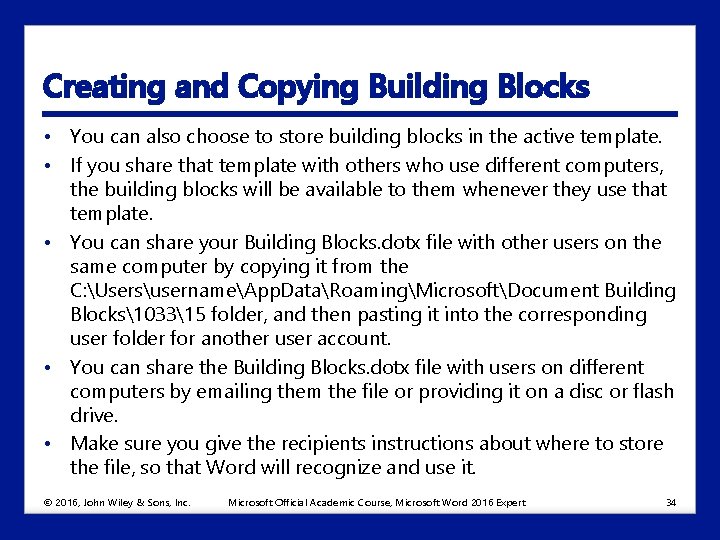 Creating and Copying Building Blocks • You can also choose to store building blocks