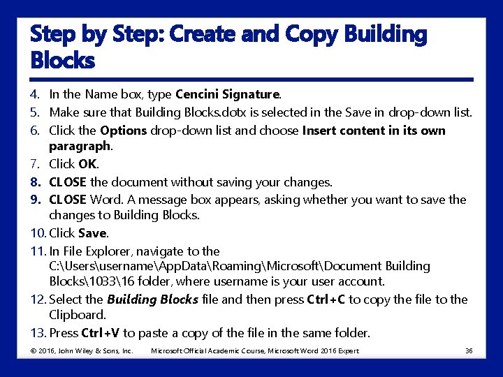 Step by Step: Create and Copy Building Blocks 4. In the Name box, type