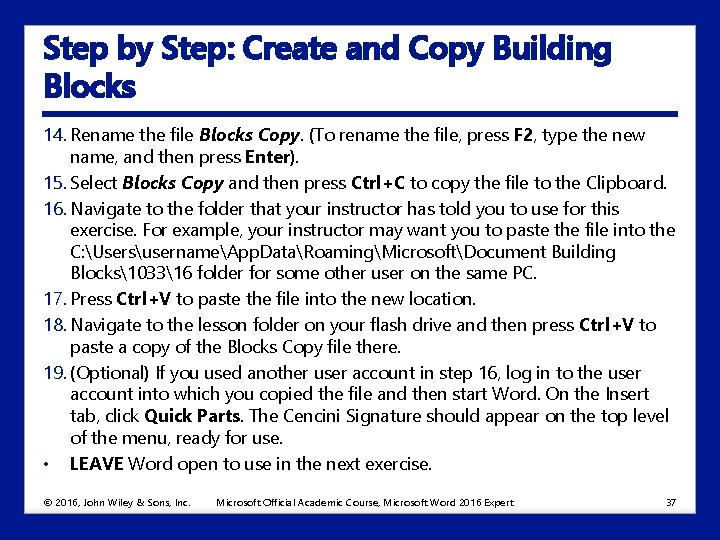 Step by Step: Create and Copy Building Blocks 14. Rename the file Blocks Copy.