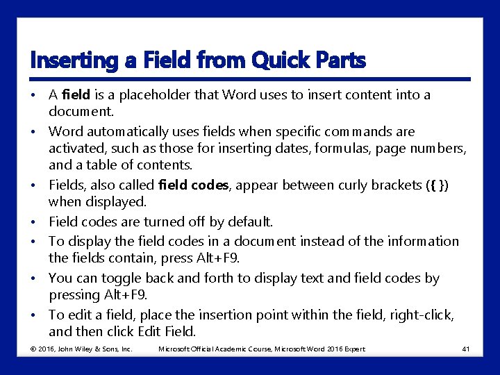 Inserting a Field from Quick Parts • A field is a placeholder that Word