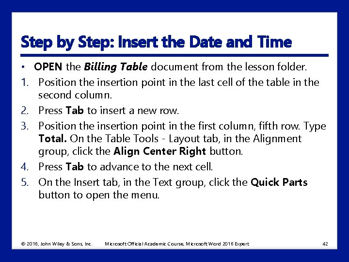 Step by Step: Insert the Date and Time • OPEN the Billing Table document