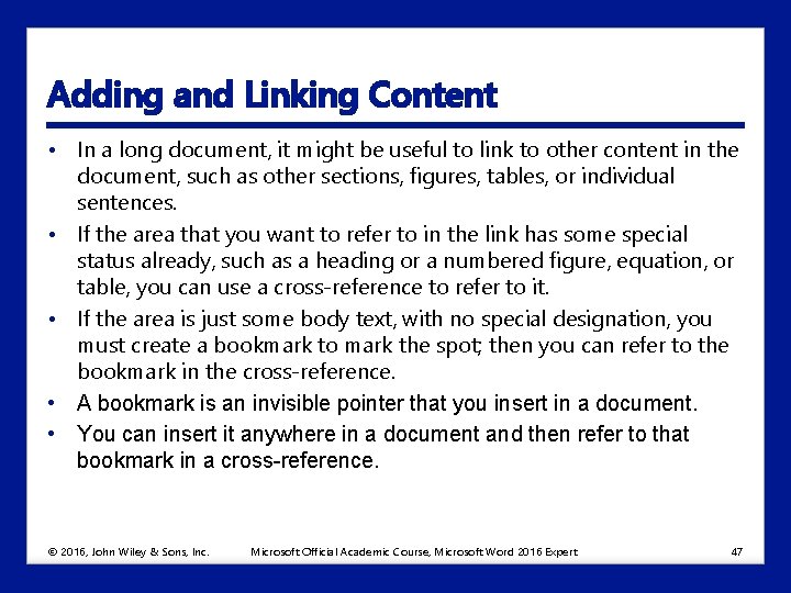 Adding and Linking Content • In a long document, it might be useful to