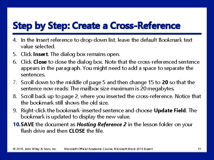 Step by Step: Create a Cross-Reference 4. In the Insert reference to drop-down list,