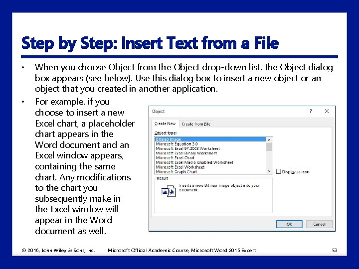 Step by Step: Insert Text from a File • • When you choose Object