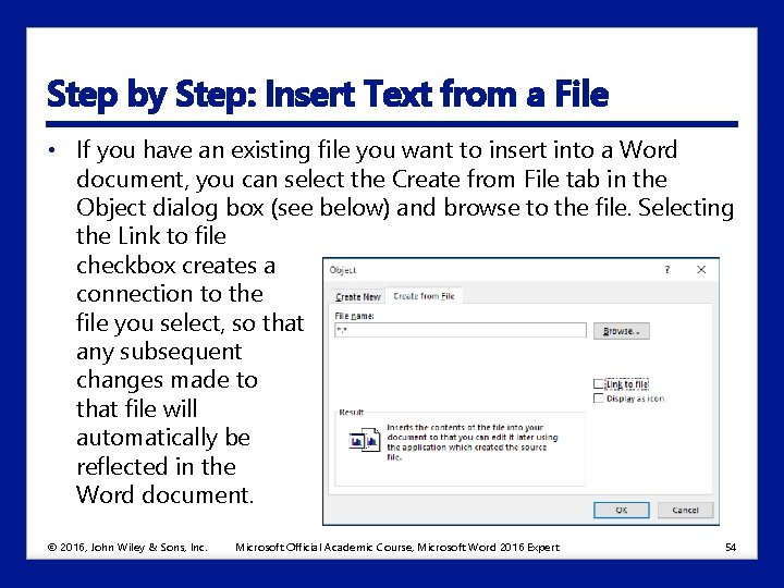 Step by Step: Insert Text from a File • If you have an existing