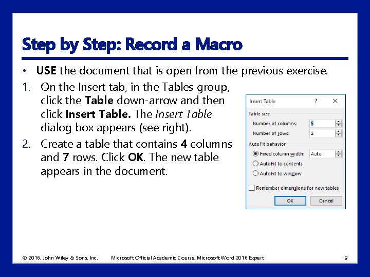 Step by Step: Record a Macro • USE the document that is open from