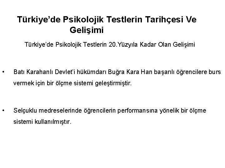 Türkiye’de Psikolojik Testlerin Tarihçesi Ve Gelişimi Türkiye’de Psikolojik Testlerin 20. Yüzyıla Kadar Olan Gelişimi