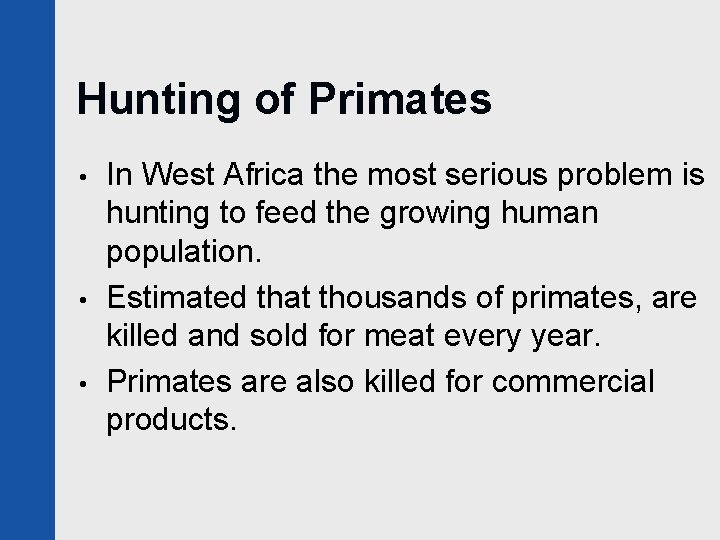 Hunting of Primates • • • In West Africa the most serious problem is