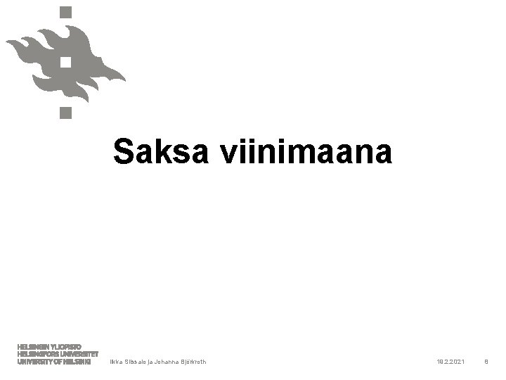 Saksa viinimaana Ilkka Siissalo ja Johanna Björkroth 19. 2. 2021 8 